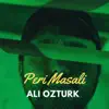 Ali Öztürk - Peri Masali - Single